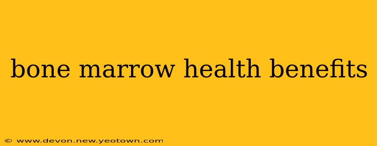 bone marrow health benefits