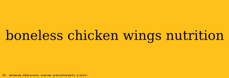 boneless chicken wings nutrition