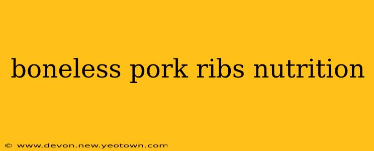 boneless pork ribs nutrition