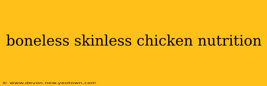 boneless skinless chicken nutrition
