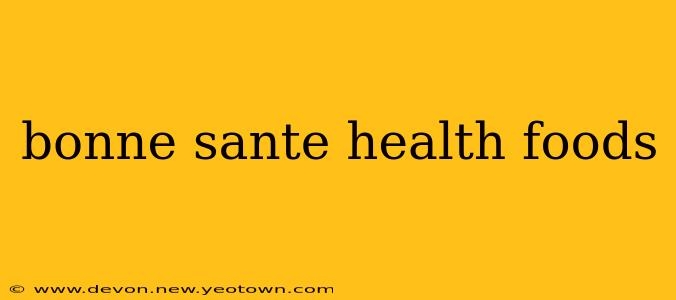 bonne sante health foods