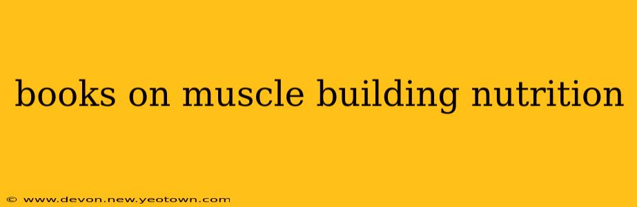 books on muscle building nutrition