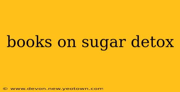 books on sugar detox
