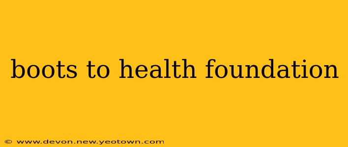 boots to health foundation