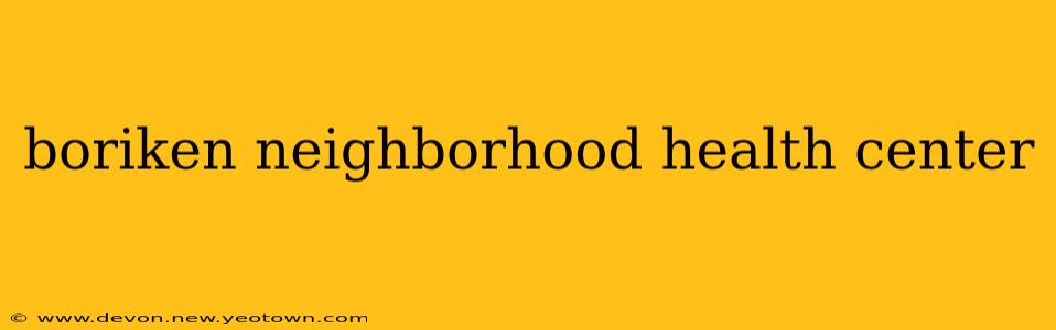 boriken neighborhood health center