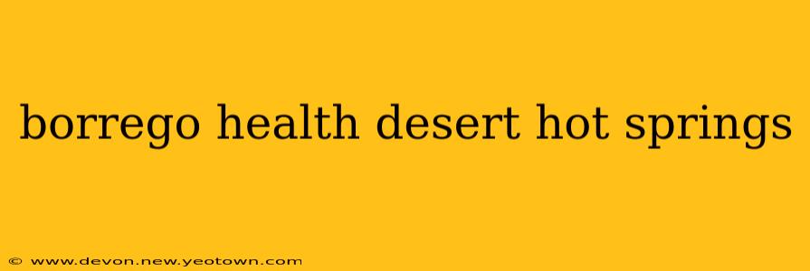 borrego health desert hot springs