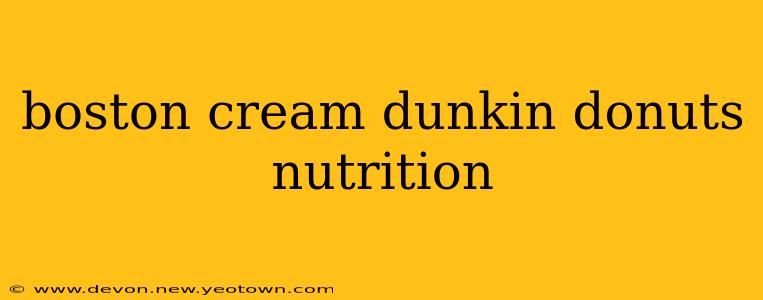 boston cream dunkin donuts nutrition