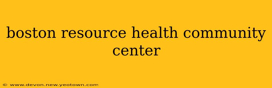 boston resource health community center