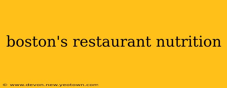 boston's restaurant nutrition