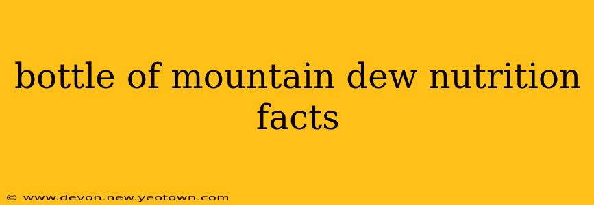 bottle of mountain dew nutrition facts
