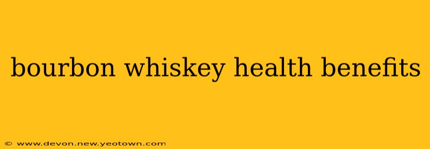 bourbon whiskey health benefits