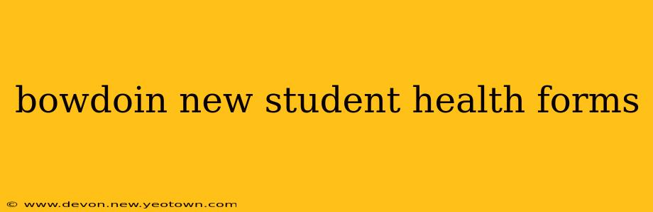bowdoin new student health forms