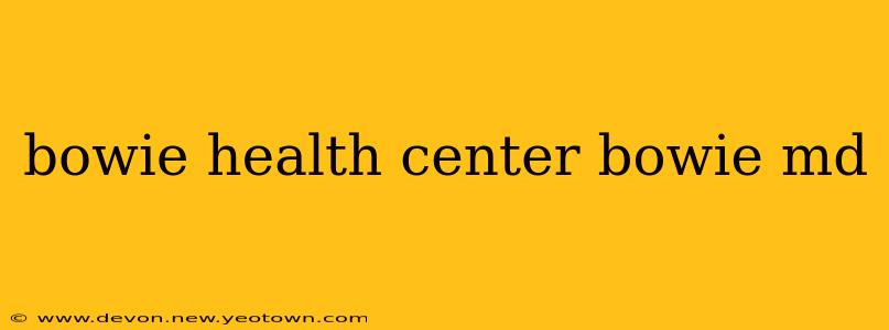 bowie health center bowie md