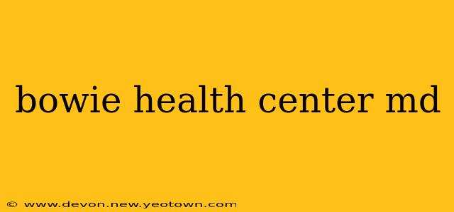 bowie health center md