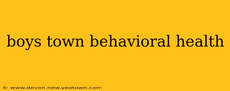 boys town behavioral health