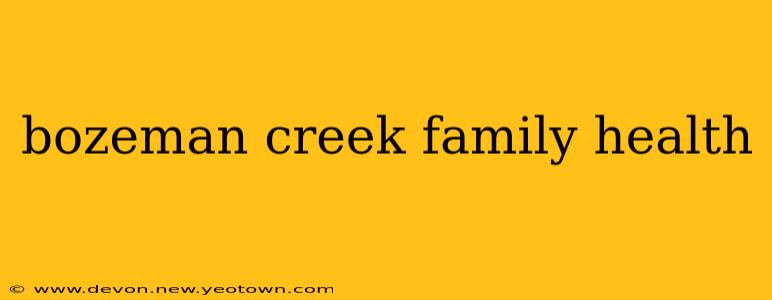bozeman creek family health