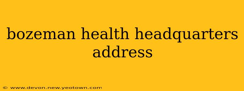 bozeman health headquarters address