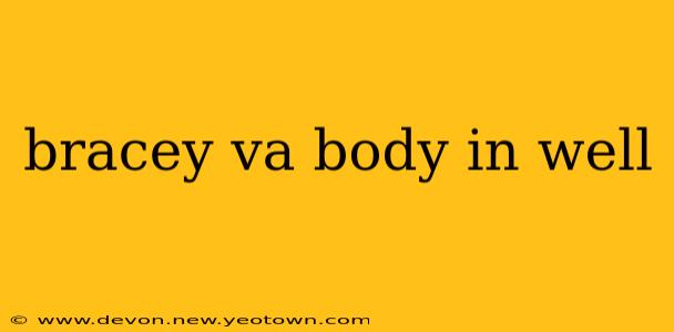 bracey va body in well