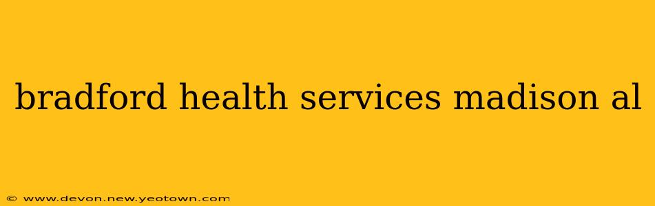 bradford health services madison al
