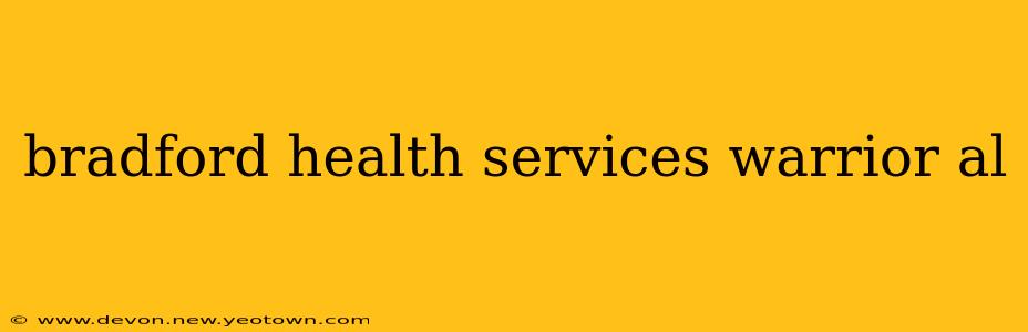 bradford health services warrior al