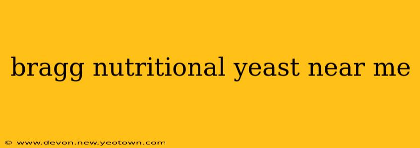bragg nutritional yeast near me