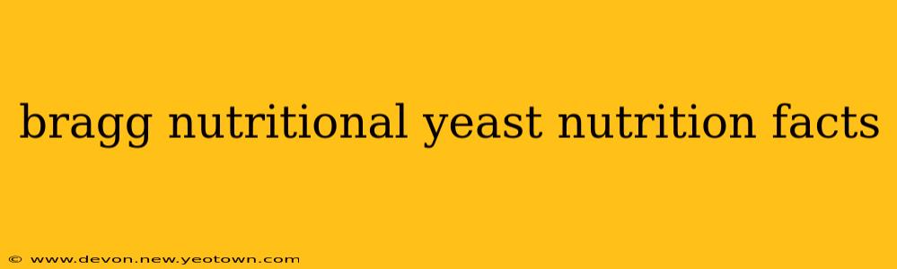 bragg nutritional yeast nutrition facts