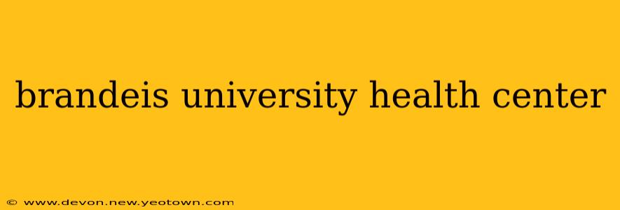 brandeis university health center