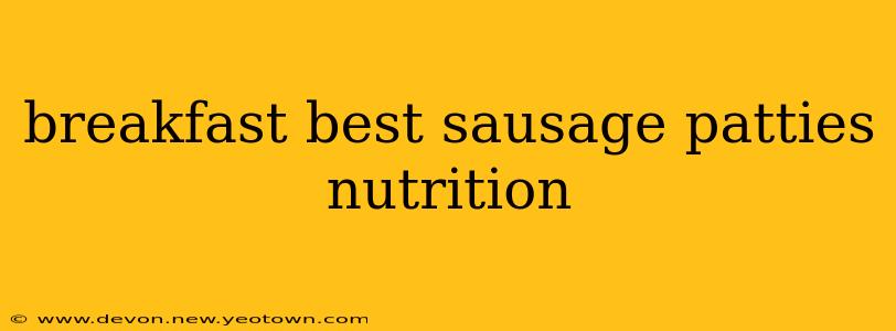 breakfast best sausage patties nutrition