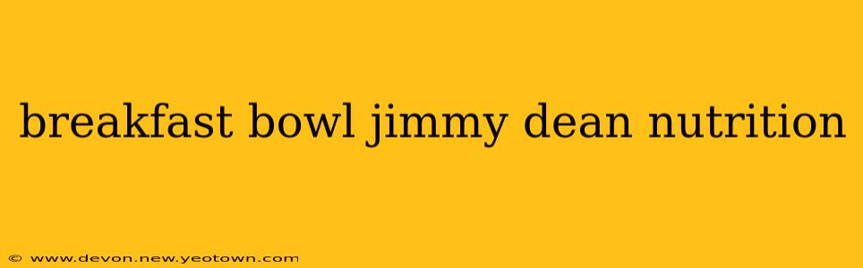 breakfast bowl jimmy dean nutrition