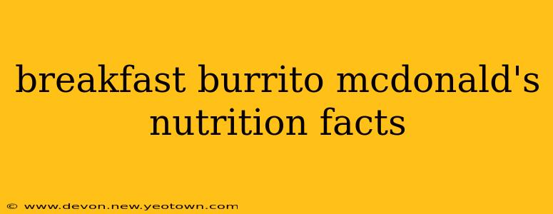 breakfast burrito mcdonald's nutrition facts