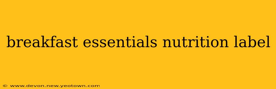 breakfast essentials nutrition label