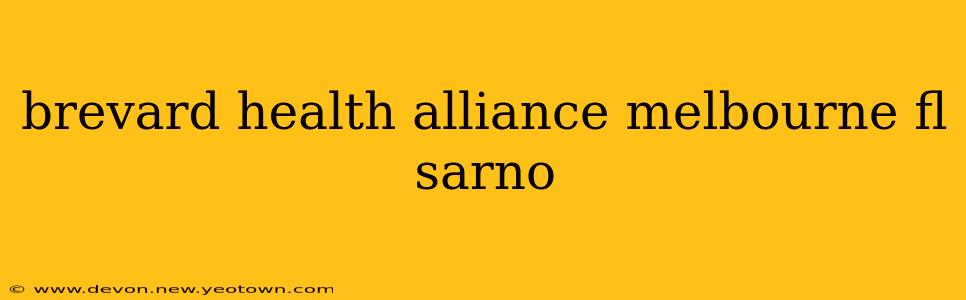 brevard health alliance melbourne fl sarno