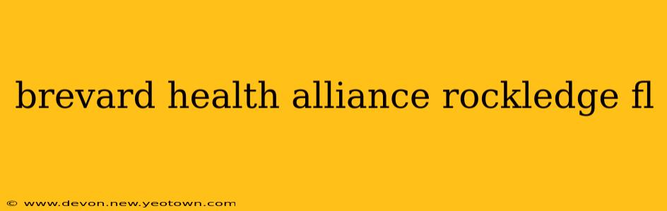 brevard health alliance rockledge fl
