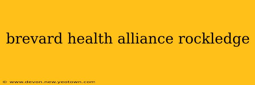 brevard health alliance rockledge