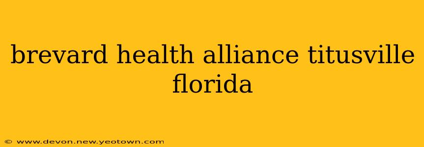 brevard health alliance titusville florida