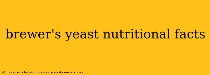 brewer's yeast nutritional facts