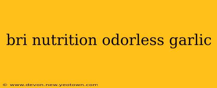 bri nutrition odorless garlic