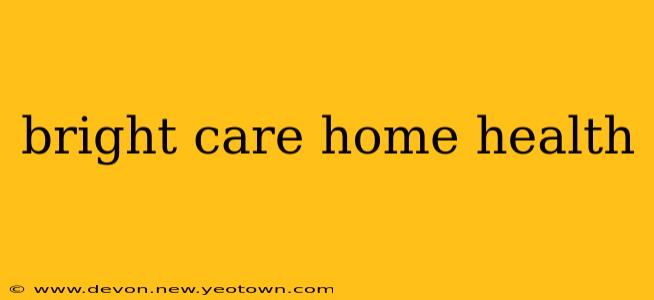 bright care home health