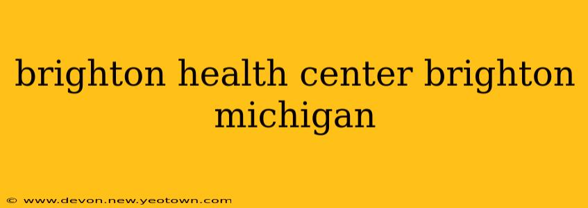brighton health center brighton michigan