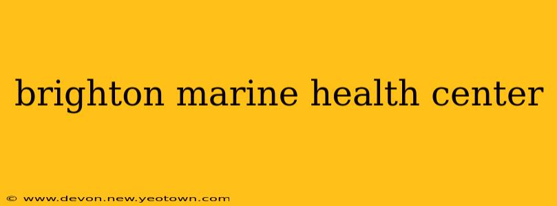 brighton marine health center