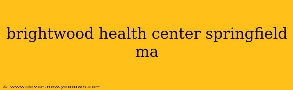 brightwood health center springfield ma