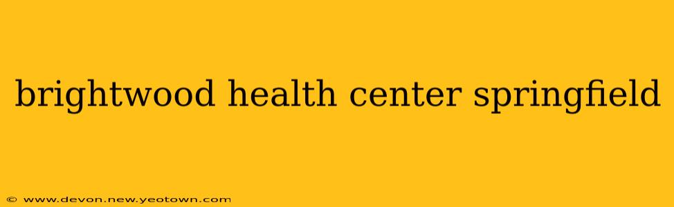 brightwood health center springfield