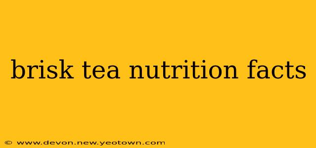 brisk tea nutrition facts