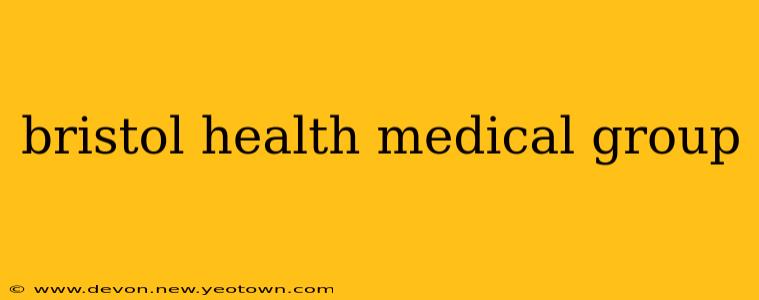 bristol health medical group