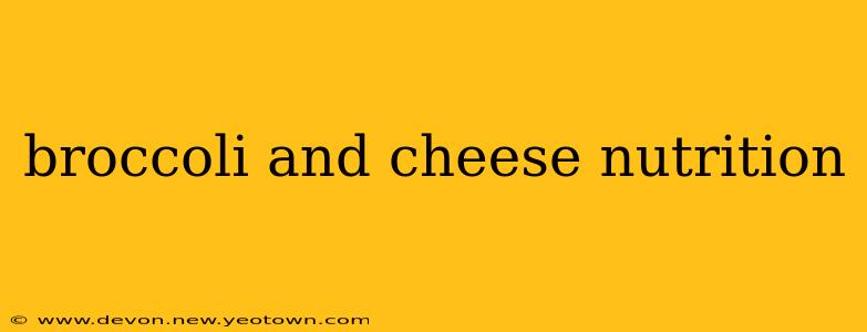 broccoli and cheese nutrition