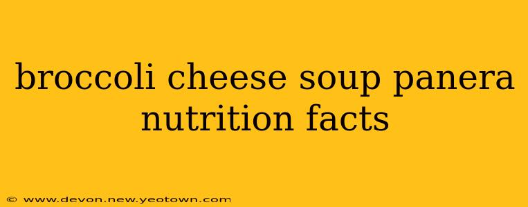 broccoli cheese soup panera nutrition facts