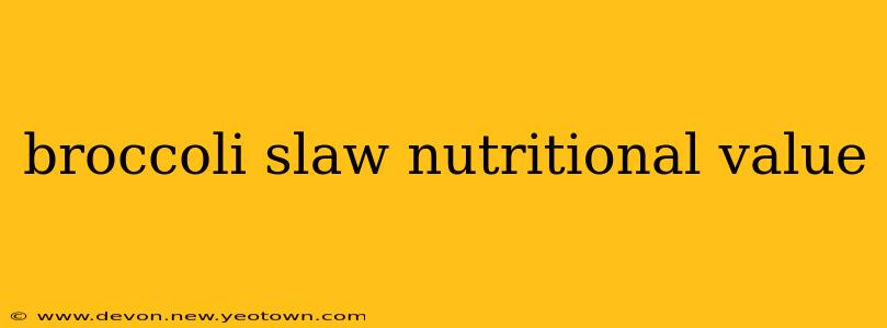 broccoli slaw nutritional value
