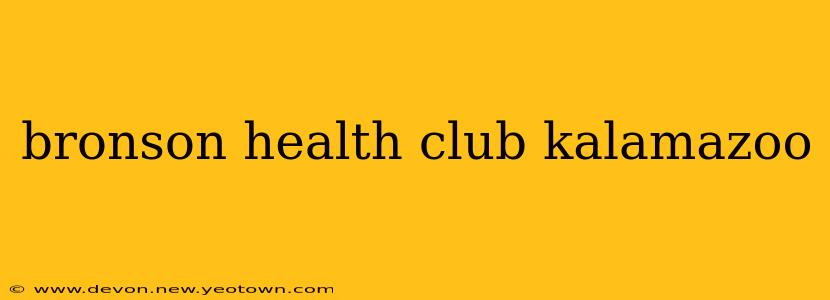 bronson health club kalamazoo