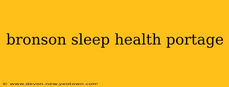 bronson sleep health portage