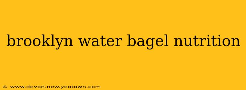 brooklyn water bagel nutrition